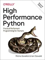 High Performance Python: Practical Performant Programming for Humans (Gorelick Micha)(Paperback)