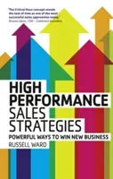 High Performance Sales Strategies - Powerful ways to win new business (Ward Russell)(Paperback / softback)