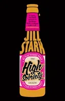 High Sobriety - my year without booze (Stark Jill)(Paperback / softback)