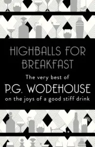 Highballs for Breakfast (Wodehouse P.G.)(Paperback / softback)