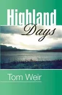 Highland Days - Early Camps and Climbs in Scotland (Weir Tom)(Paperback / softback)