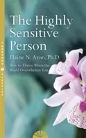 Highly Sensitive Person - How to Surivive and Thrive When the World Overwhelms You (Aron Elaine N.)(Paperback / softback)