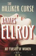 Hilliker Curse - My Pursuit of Women (Ellroy James)(Paperback / softback)