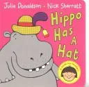 Hippo Has a Hat (Donaldson Julia)(Board Books)