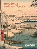 Hiroshige: Landscape, Cityscape: Woodblock Prints in the Ashmolean Museum (Pollard Clare)(Paperback)
