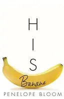His Banana (Bloom Penelope)(Paperback)