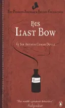 His Last Bow - Some Reminiscences of Sherlock Holmes (Conan Doyle Arthur)(Paperback / softback)