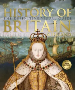 History of Britain and Ireland - The Definitive Visual Guide (DK)(Pevná vazba)