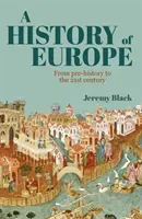 History of Europe - From Pre-History to the 21st Century (Black Professor Jeremy)(Paperback / softback)