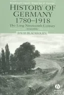 History of Germany 1780-1918: The Long Nineteenth Century (Blackbourn David)(Paperback)