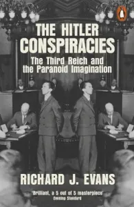 Hitler Conspiracies - The Third Reich and the Paranoid Imagination (Evans Richard J.)(Paperback / softback)