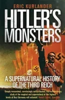 Hitler's Monsters: A Supernatural History of the Third Reich (Kurlander Eric)(Paperback)