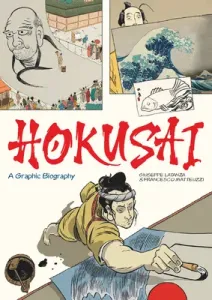 Hokusai: A Graphic Biography (Lantazi Giuseppe)(Pevná vazba)