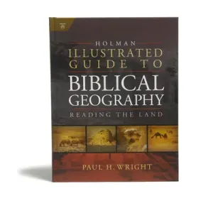 Holman Illustrated Guide to Biblical Geography: Reading the Land (Wright Paul)(Pevná vazba)