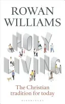 Holy Living: The Christian Tradition for Today (Williams Rowan)(Paperback)