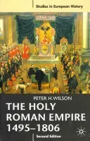 Holy Roman Empire 1495-1806 (Wilson Peter H.)(Paperback)