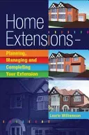 Home Extensions: Planning, Managing and Completing Your Extension (Williamson Laurie)(Paperback)
