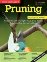 Home Gardener's Pruning - Caring for shrubs, trees, climbers, hedges, conifers, roses and fruit trees (Squire David)(Paperback / softback)