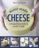Home-Made Cheese: Artisan Cheesemaking Made Simple (Thomas Paul)(Pevná vazba)