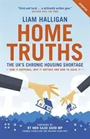 Home Truths - The UK's chronic housing shortage - how it happened, why it matters and the way to solve it (Halligan Liam)(Paperback / softback)