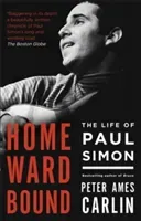 Homeward Bound - The Life of Paul Simon (Carlin Peter Ames)(Paperback / softback)