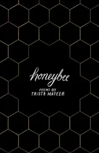 Honeybee: A Story of Letting Go, by Lgbt Poet Trista Mateer (Mateer Trista)(Paperback)