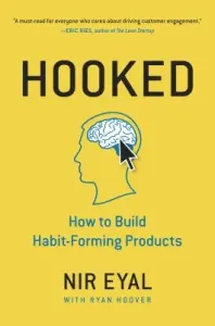 Hooked: How to Build Habit-Forming Products (Eyal Nir)(Pevná vazba)