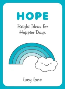 Hope - Bright Ideas for Happier Days (Lane Lucy)(Pevná vazba)