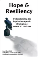 Hope & Resiliency: Understanding the Psychotherapeutic Strategies of Milton H. Erickson (Short Dan)(Paperback)