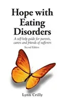 Hope with Eating Disorders Second Edition - A self-help guide for parents, carers and friends of sufferers (Crilly Lynn)(Paperback / softback)