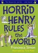 Horrid Henry Rules the World - Ten Favourite Stories - and more! (Simon Francesca)(Paperback / softback)