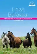 Horse Behaviour: Interpreting Body Language and Communication (Schoning Barbara)(Paperback)