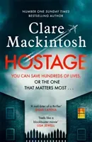 Hostage - The gripping new Sunday Times bestselling thriller (Mackintosh Clare)(Pevná vazba)