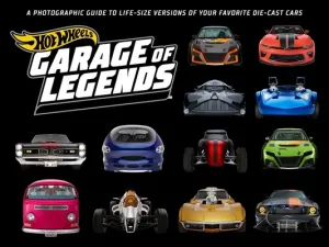 Hot Wheels: Garage of Legends: A Photographic Guide to 75+ Life-Size Versions of Your Favorite Die-Cast Vehicles -- From the Classic Twin Mill to the (Weldon Owen)(Pevná vazba)