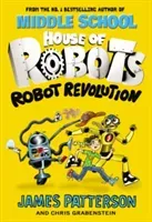 House of Robots: Robot Revolution (Patterson James)(Paperback / softback)