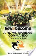 How 2 Become a Royal Marines Commando - The Insiders Guide (McMunn Richard)(Paperback / softback)