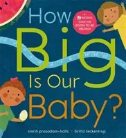 How Big is Our Baby? - A 9-month guide for soon-to-be siblings (Prasadam-Halls Smriti)(Paperback / softback)