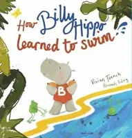How Billy Hippo Learned To Swim (French Vivian)(Paperback / softback)