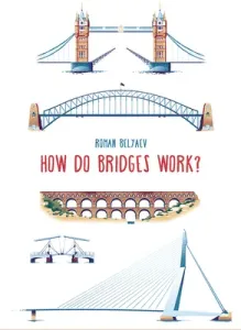 How Do Bridges Work? (Belyaev Roman)(Pevná vazba)