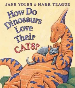 How Do Dinosaurs Love Their Cats? (Yolen Jane)(Board Books)