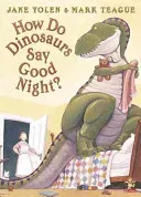 How Do Dinosaurs Say Good Night? (Yolen Jane)(Paperback / softback)