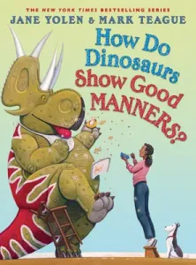 How Do Dinosaurs Show Good Manners? (Yolen Jane)(Pevná vazba)