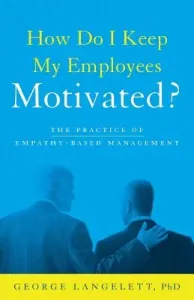 How Do I Keep My Employees Motivated? (Langelett George)(Paperback)