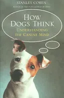 How Dogs Think (Coren Stanley)(Paperback / softback)