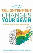How Enlightenment Changes Your Brain - The New Science of Transformation (Newberg Dr Andrew)(Paperback / softback)