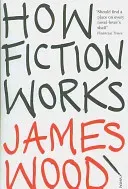 How Fiction Works (Wood James)(Paperback / softback)