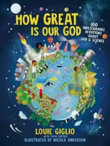 How Great Is Our God: 100 Indescribable Devotions about God and Science (Giglio Louie)(Pevná vazba)