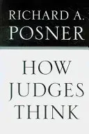 How Judges Think (Posner Richard A.)(Paperback)