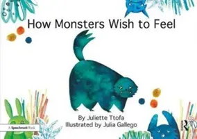 How Monsters Wish to Feel: A Story about Emotional Resilience (Ttofa Juliette)(Paperback)