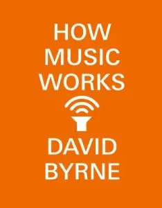 How Music Works (Byrne David)(Paperback)